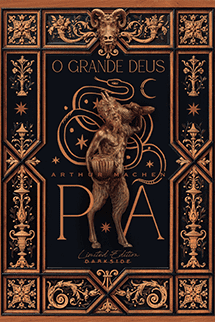 O Grande Deus Pã + Brindes Exclusivos