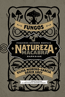 Natureza Macabra: Fungos + Brindes Exclusivos
