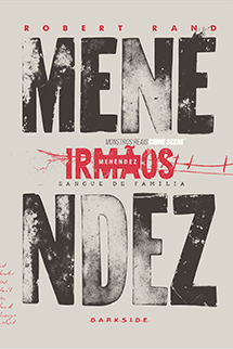 Irmãos Menéndez: Sangue de Família + Brindes Exclusivos