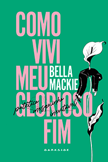 Como Vivi Meu Glorioso Fim + Brindes Exclusivos