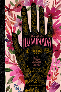 Iluminada: A Magia de Cuidar de Si + Brindes Exclusivos